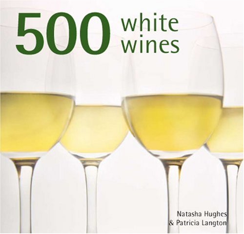 Stock image for 500 White Wines for sale by Bulrushed Books