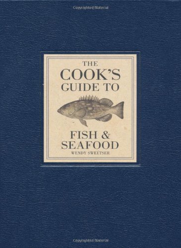 The Cook's Guide to Fish and Seafood (9781845433338) by Sweetser, Wendy