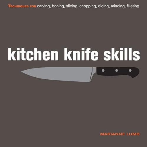 Stock image for Kitchen Knife Skills: Techniques for Carving, Boning, Slicing, Chopping, Dicing, Mincing, Filleting for sale by WorldofBooks