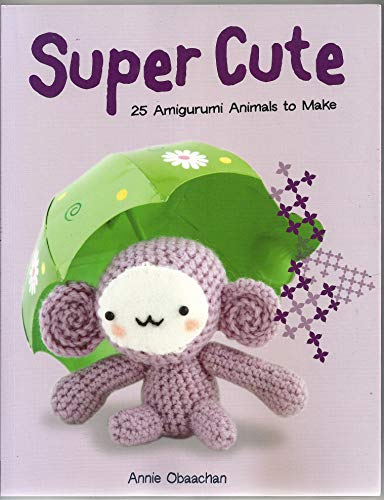 9781845433482: Super Cute: 25 Amigurumi Animals to Make