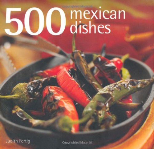 500 Mexican Dishes (9781845433512) by Judith M. Fertig