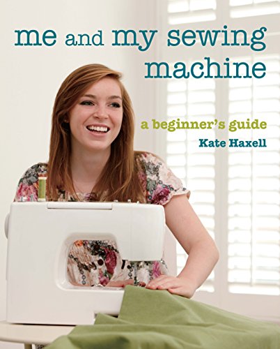 Beispielbild fr Me and My Sewing Machine: A Beginner's Guide zum Verkauf von WorldofBooks