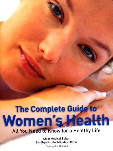Beispielbild fr The Complete Guide to Women's Health: All You Need to Know for a Healthy Life zum Verkauf von Anybook.com