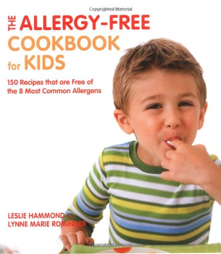 Beispielbild fr The Allergy-Free Cookbook for Kids: 150 Recipes That Are Free of the 8 Most Common Allergens. Leslie Hammond and Lynne Marie Rominger zum Verkauf von ThriftBooks-Dallas