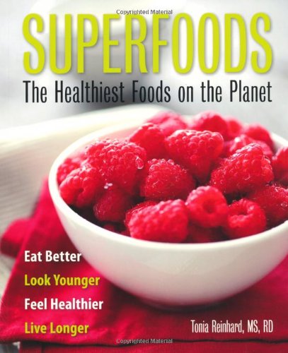 9781845433796: Superfoods: The Healthiest Foods on the Planet. [Tonia Reinhard]