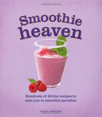 Stock image for Smoothie Heaven: Hundreds of Divine Recipes to Take You to Smoothie Heaven for sale by WorldofBooks