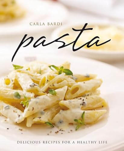 9781845433970: Pasta: Delicious Recipes for a Healthy Life