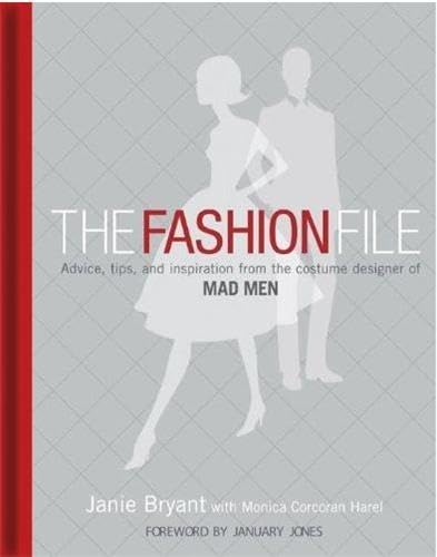 9781845434021: The Fashion File: Advice, Tips and Inspiration from the Costume Designer of Mad Men