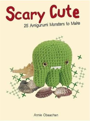 Imagen de archivo de Scary Cute: 25 Amigurumi Monsters to Make a la venta por WorldofBooks