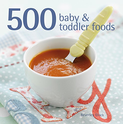 Beispielbild fr 500 Baby and Toddler Foods zum Verkauf von Better World Books