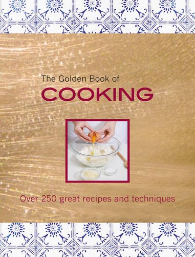 Beispielbild fr The Golden Book of Cooking: Over 250 Great Recipes and Techniques zum Verkauf von Reuseabook