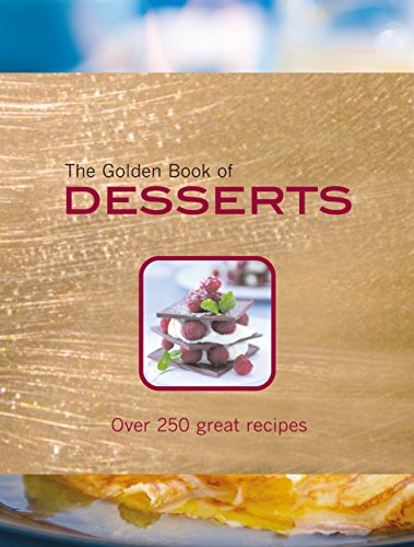 Stock image for The Golden Book of Desserts: Over 250 Great Recipes for sale by WorldofBooks