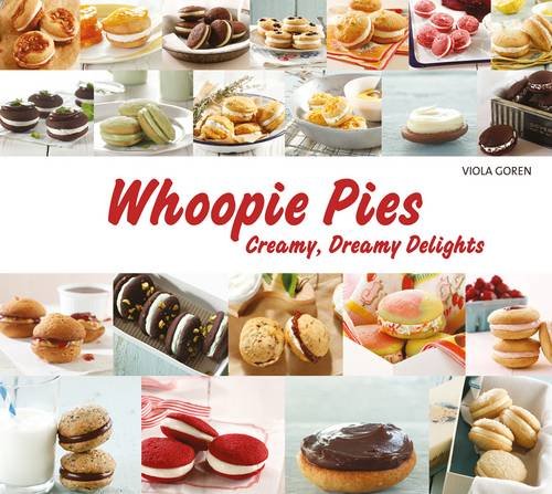 Beispielbild fr Whoopie Pies: Creamy, Dreamy Delights zum Verkauf von WorldofBooks