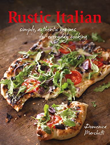 Beispielbild fr Rustic Italian: Simple, Authentic Recipes for Everyday Cooking zum Verkauf von WorldofBooks