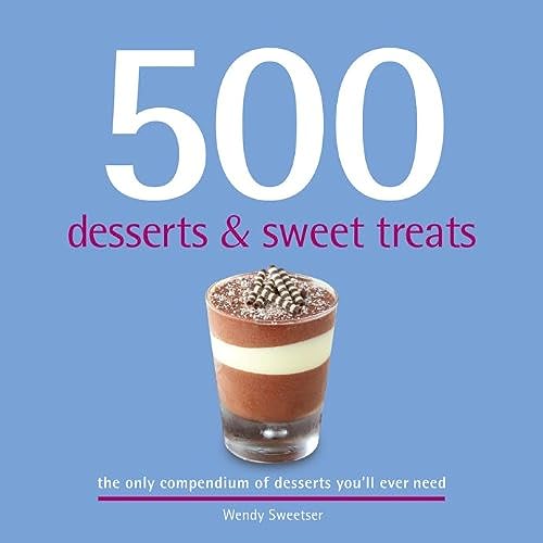 Stock image for 500 Desserts & Sweet Treats for sale by WorldofBooks