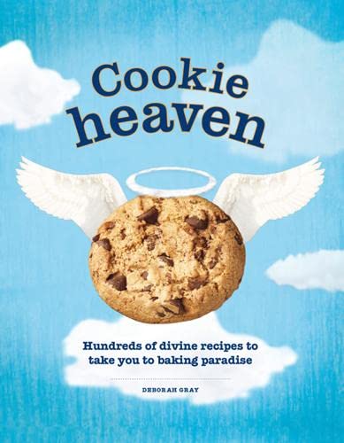 Cookie Heaven: Hundreds of Divine Recipes to Take You to Baking Paradise (9781845434601) by Deborah Gray