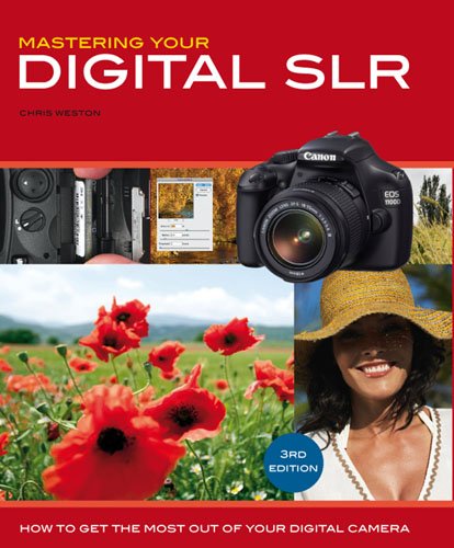 Beispielbild fr Mastering Your Digital SLR: How to Get the Most Out of Your Digital Camera zum Verkauf von WorldofBooks
