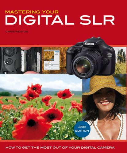 Imagen de archivo de Mastering Your Digital SLR: How to Get the Most Out of Your Digital Camera a la venta por WorldofBooks