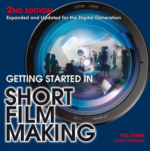 Stock image for Getting Started in Short Film Making: Expanded and Updated Edition for the Digiatal Generation for sale by WorldofBooks