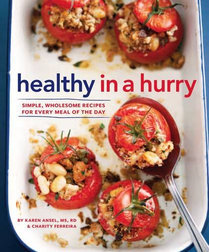 Beispielbild fr Healthy in a Hurry: Easy, Good-For-You Recipes for Every Meal of the Day zum Verkauf von WorldofBooks
