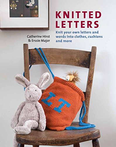 Stock image for Knitted Letters- Knit Your Own Letters and Words into Clothes, Cushions and More for sale by WorldofBooks