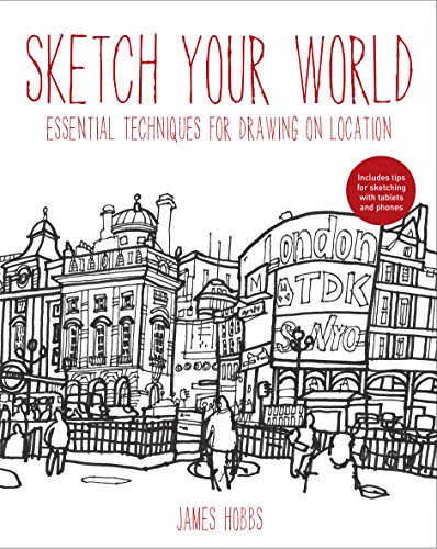 Beispielbild fr Sketch Your World: Drawing techniques for great results on the go zum Verkauf von WorldofBooks