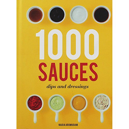 Stock image for 1000 Sauces, Dips and Dressings for sale by WorldofBooks