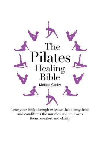 Beispielbild fr The Pilates Healing Bible zum Verkauf von WorldofBooks