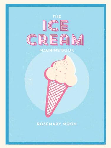 9781845435547: Ice Cream Machine Cookbook