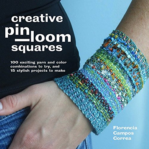 Imagen de archivo de 100 Pin Loom Squares: 100 Exciting Yarn and Color Combinations to Try, and 15 Stylish Projects to Make: 100 Exciting Yarn and Colour Combinations to Try, and 15 Stylish Projects to Make a la venta por WorldofBooks