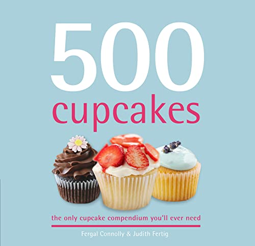 Beispielbild fr 500 Cupcakes: The Only Cupcake Compendium You'll Ever Need zum Verkauf von WorldofBooks