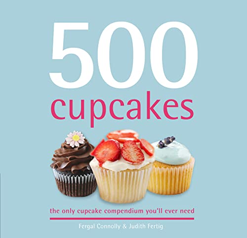 Stock image for 500 Cupcakes : The Only Cupcake Compendium You'll Ever Need for sale by Better World Books Ltd