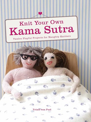Beispielbild fr Knit Your Own Kama Sutra zum Verkauf von WorldofBooks