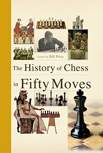 Beispielbild fr The History of Chess in 50 Moves zum Verkauf von WorldofBooks