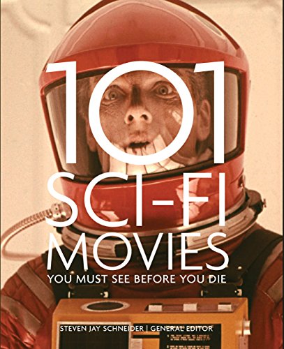 Beispielbild fr 101 Sci-Fi Movies You Must See Before You Die zum Verkauf von WorldofBooks