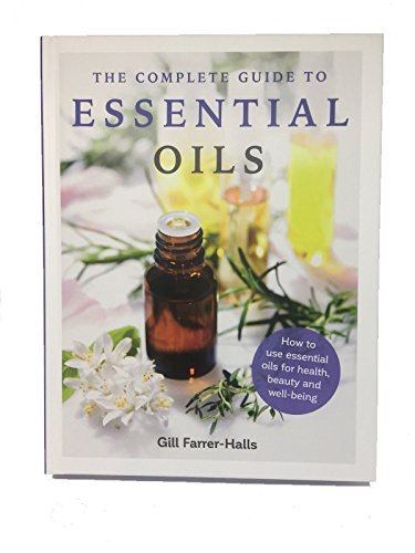 Imagen de archivo de The Complete Guide to Essential Oils a la venta por WorldofBooks