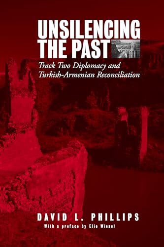 Imagen de archivo de Unsilencing the Past: Track-Two Diplomacy and Turkish-Armenian Reconciliation a la venta por SecondSale