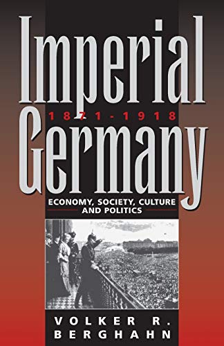 Beispielbild fr Imperial Germany, 1871-1918: Economy, Society, Culture and Politics zum Verkauf von Reuseabook