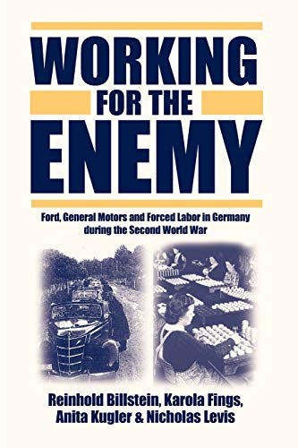 Imagen de archivo de Working for the Enemy: Ford, General Motors, and Forced Labor in Germany During the Second World War a la venta por ThriftBooks-Atlanta