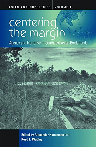 Stock image for Centering the Margin: Agency and Narrative in Southeast Asian Borderlands (Asian Anthropologies, 4) for sale by HPB-Red