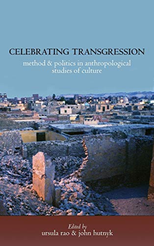 9781845450250: Celebrating Transgression: Method and Politics in Anthropological Studies of Cultures