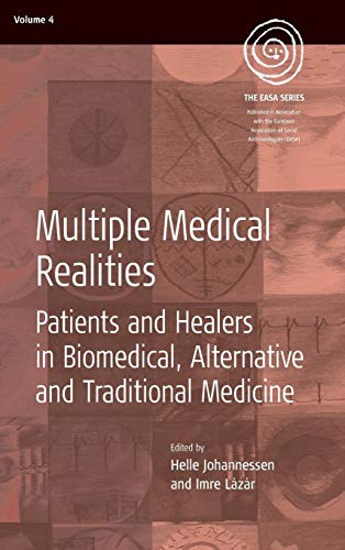 Beispielbild fr Multiple Medical Realities: Patients and Healers in Biomedical, Alternative and Traditional Medicine (EASA Series, 4) zum Verkauf von Wonder Book