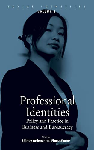 Imagen de archivo de Professional Identities: Policy and Practice in Business and Bureacracy (Social Identities) a la venta por BargainBookStores