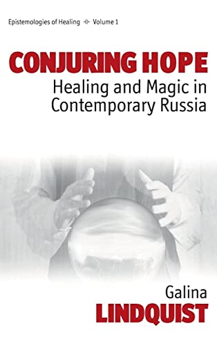 9781845450571: Conjuring Hope: Healing and Magic in Contemporary Russia (Epistemologies of Healing, 1)