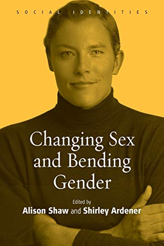 Imagen de archivo de Changing Sex and Bending Gender (Social Identities, 1) a la venta por HPB-Emerald