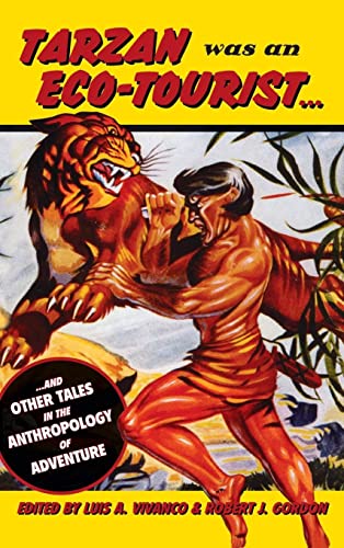 Stock image for Tarzan Was an Eco-tourist: And Other Tales in the Anthropology of Adventure for sale by BargainBookStores