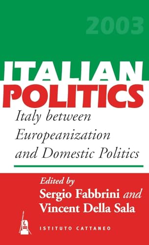Stock image for Italy Between Europeanization and Domestic Politics: 19 (Italian Politics) for sale by The Guru Bookshop