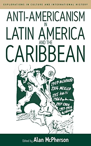 Beispielbild fr Anti-americanism in Latin America and the Caribbean (Explorations in Culture and International History, 3) zum Verkauf von Books From California