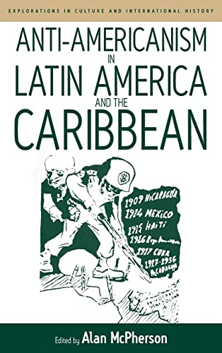 Stock image for Anti-americanism in Latin America and the Caribbean (Explorations in Culture and International History, 3) for sale by Books From California