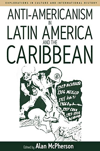9781845451424: Anti-Americanism in Latin America and the Caribbean: 3 (Explorations in Culture and International History, 3)